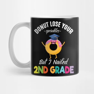 Students Donut Lose Your Sprinkles But I Nailed 2nd Grade Mug